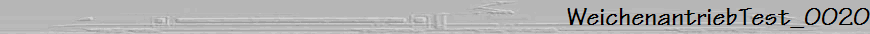 WeichenantriebTest_0020